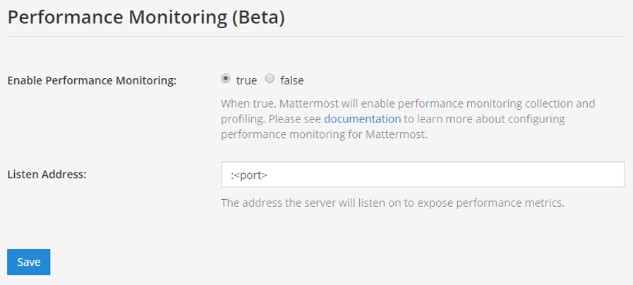 Enable performance monitoring options in the System Console by going to Environment > Performance Monitoring, then specifying a listen address.
