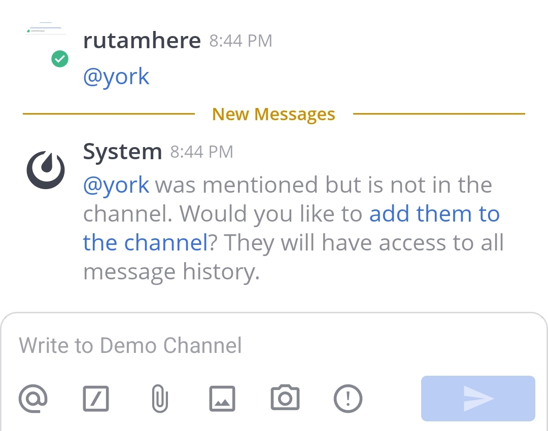 If a user mentioned in a channel is not a member already, then Mattermost prompts to add the user.